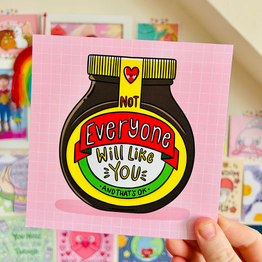 Not Everyone Will Like You - Marmite Square Print