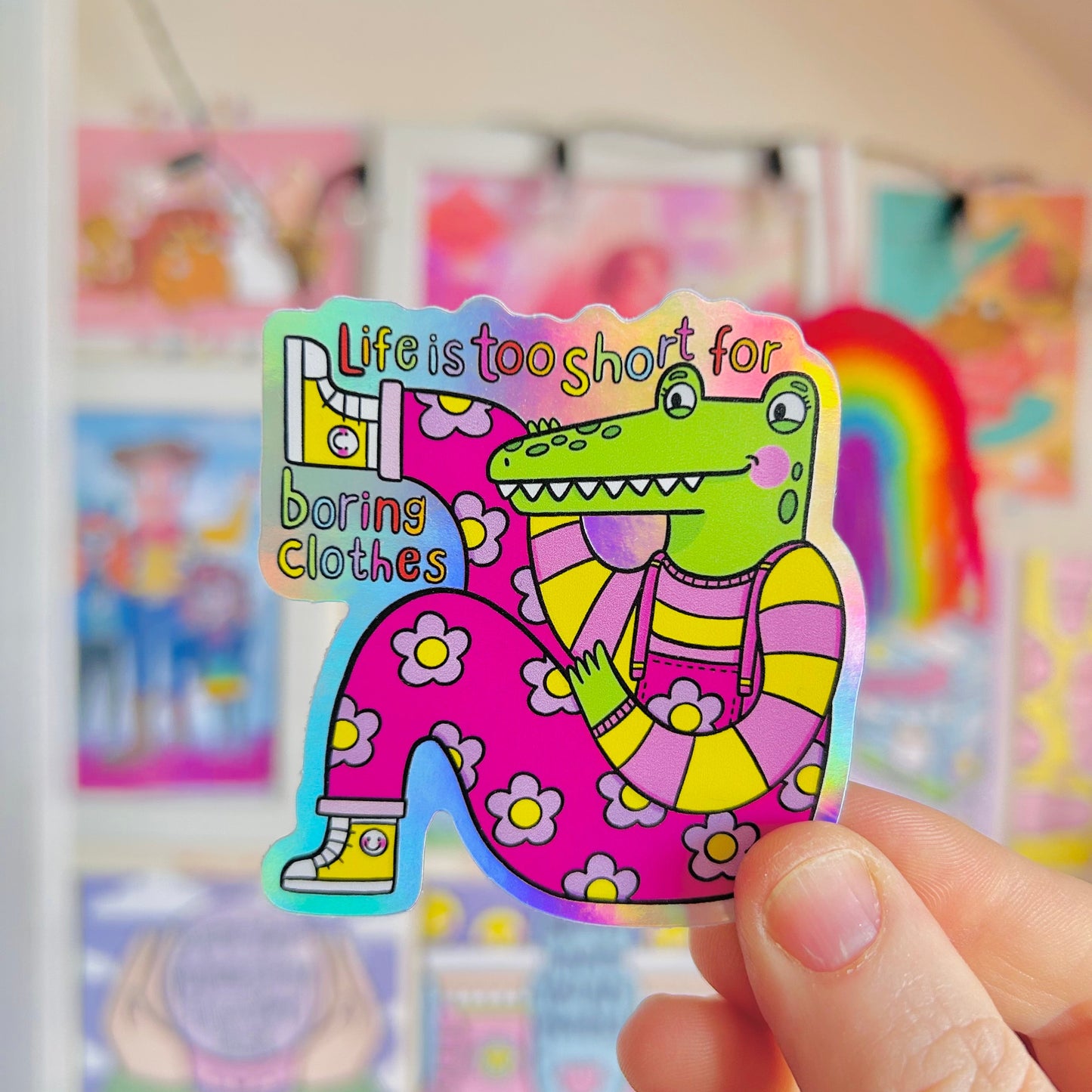 Life Is Too Short To Wear Boring Clothes - Holographic Sticker