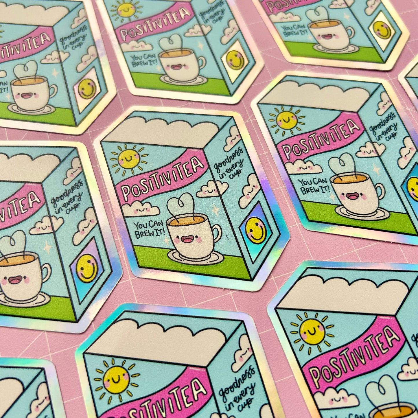 Have A Cup of Positivitea - Holographic Sticker