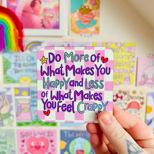 Do More of What Makes You Happy - Drinks Coaster