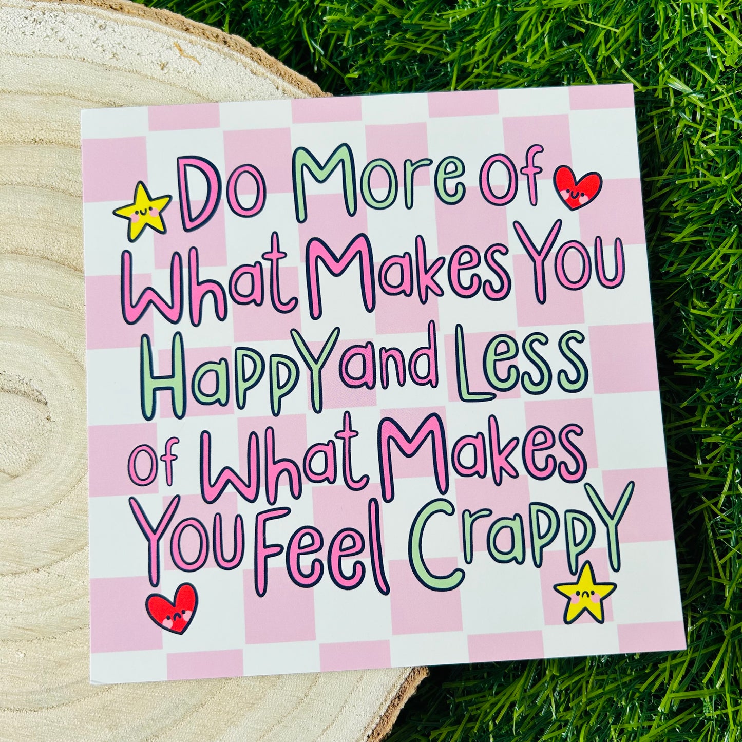 Do More of What Makes You Happy -  Square Print