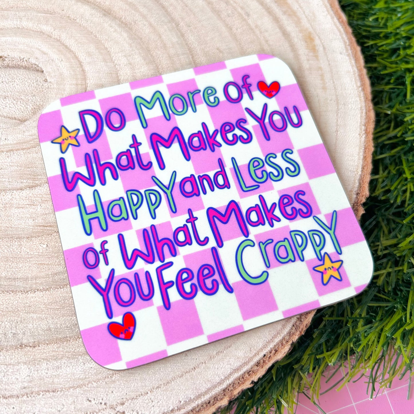 Do More of What Makes You Happy - Drinks Coaster