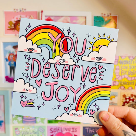 You Deserve Joy - Square Print