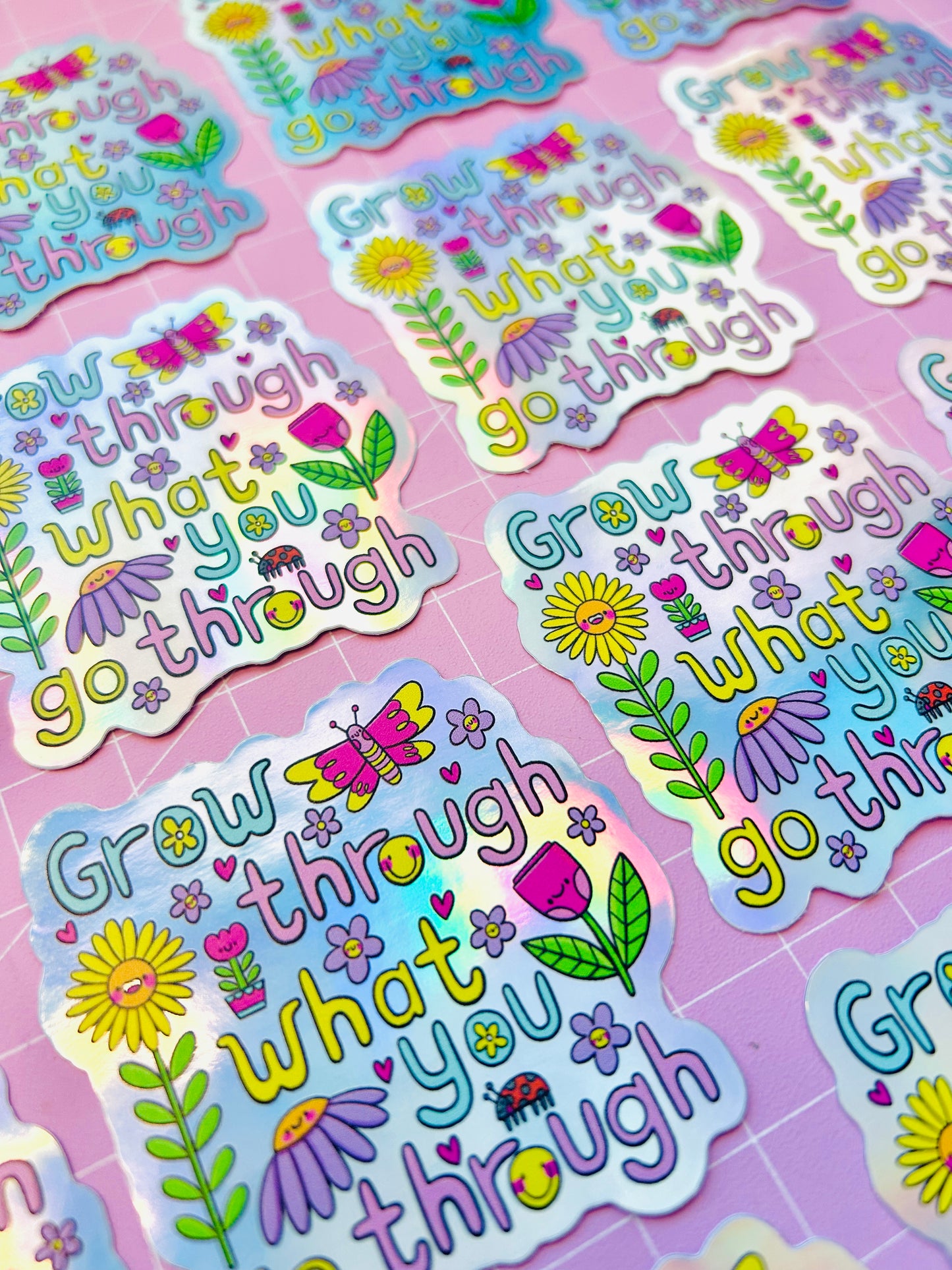 Grow Through What You Go Through - Holographic Sticker