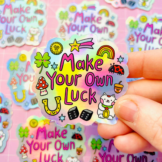 Make Your Own Luck - Holographic Sticker