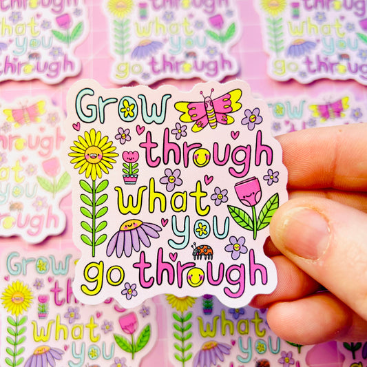Grow Through What You Go Through - Vinyl Sticker