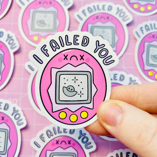 I Failed You Virtual Pet - Vinyl Sticker