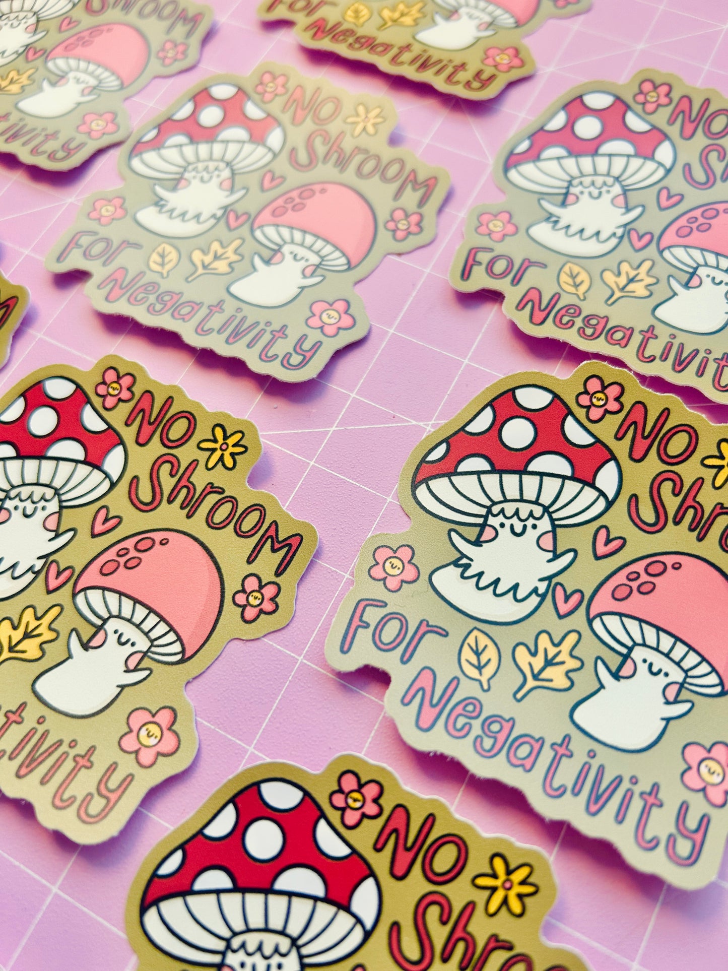 No Shroom For Negativity - Vinyl Sticker