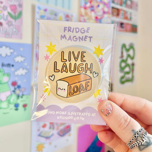 Live Laugh Loaf - Fridge Magnet