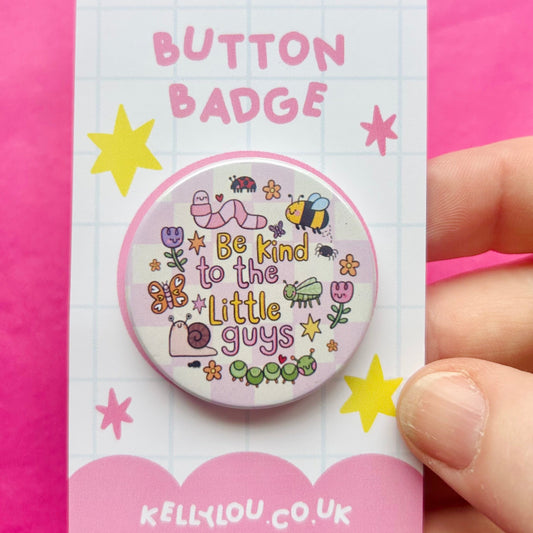 Be Kind To The Little Guys - Button Badge