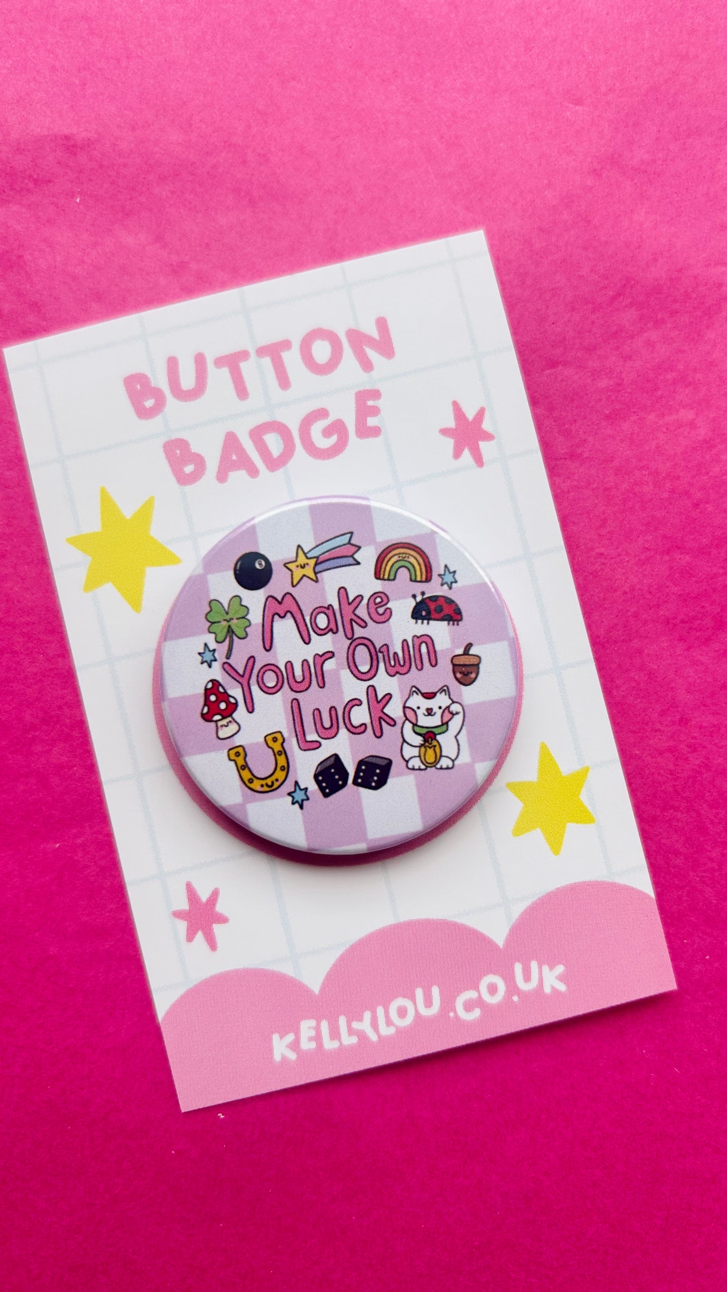Make Your Own Luck - Button Badge