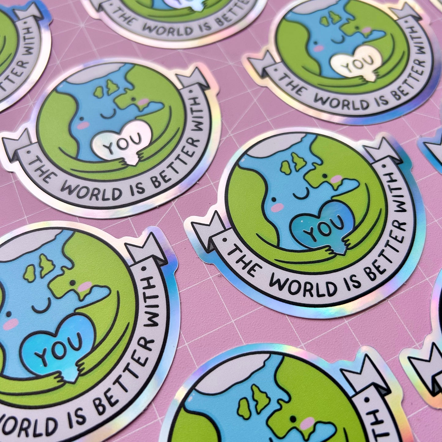 The World Is Better With You - Holographic Sticker