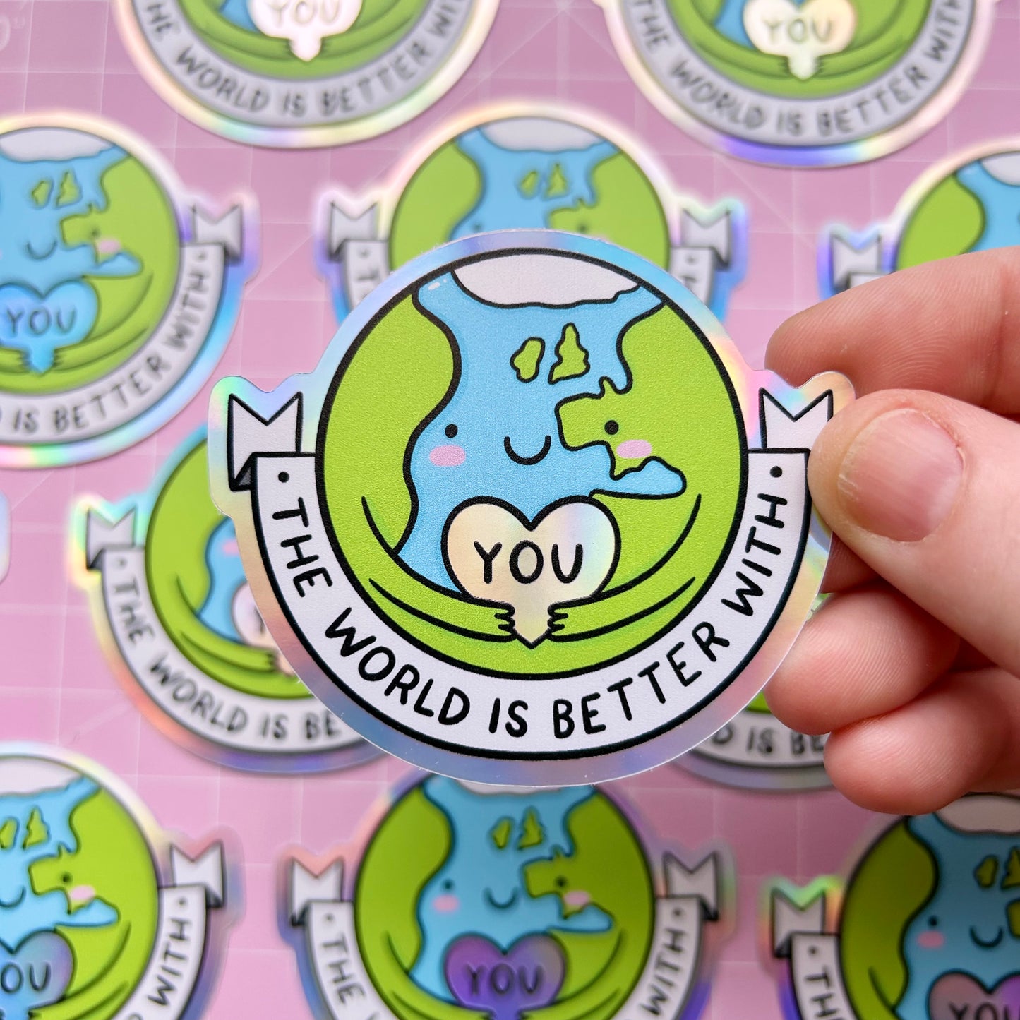 The World Is Better With You - Holographic Sticker